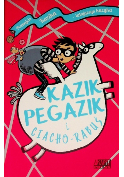 Kazik Pegazik i Ciacho-Rabuś