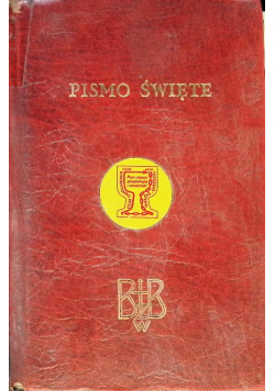 Biblia to jest Pismo Święte Starego i Nowego Testamentu