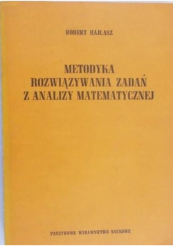 Metodyka rozwiązywania zadań z analizy matematycznej