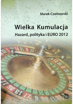 Wielka kumulacja Hazard, polityka i Euro 2012