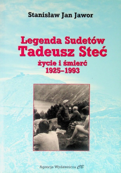 Legenda Sudetów Tadeusz Steć Życie i śmierć 1925 - 1993