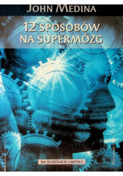12 sposobów na supermózg