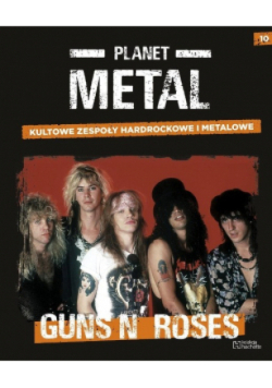 Planet Metal  Tom 10 Guns N ROSES