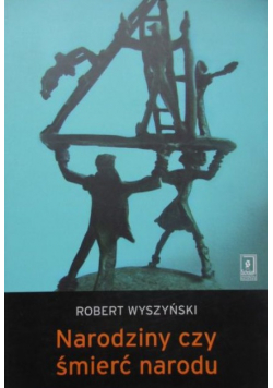 Narodziny czy śmierć narodu