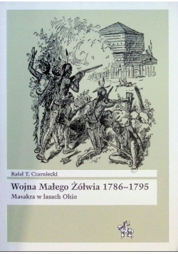Wojna Małego Żółwia 1786 1795 Masakra w lasach Ohio