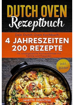 Dutch Oven Rezeptbuch: Dein Dutch Oven Kochbuch
