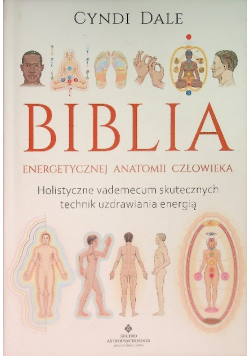 Biblia energetycznej anatomii człowieka