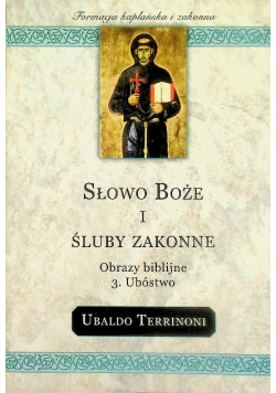 Słowo Boże i śluby zakonne Obrazy biblijne  3. Ubóstwo