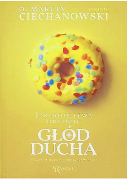 Jak modlitwą obudzić głód ducha