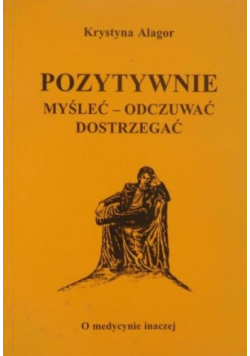 Pozytywnie myśleć odczuwać dostrzegać