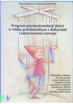 Program psychostymulacji dzieci w wieku przedszkolnym z deficytami i zaburzeniami rozwoju