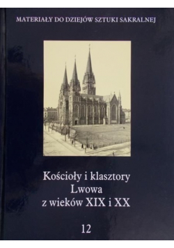 Kościoły i klasztory Lwowa z wieków XIX i  XX