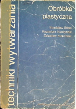Techniki wytwarzania Obróbka plastyczna