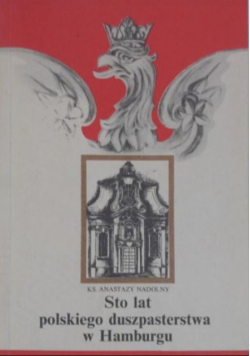 Sto lat polskiego duszpasterstwa w Hamburgu 1891-1991