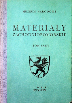 Materiały zachodniopomorskie Tom XXXIV