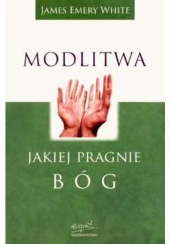 Modlitwa jakiej pragnie Bóg