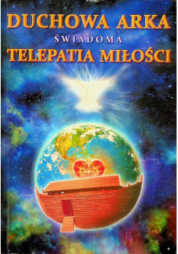 Duchowa arka świadoma telepatia miłości