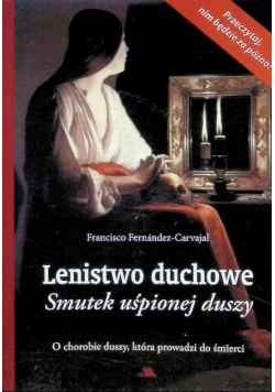 Lenistwo duchowe. Smutek uśpionej duszy