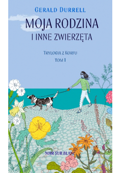 Moja rodzina i inne zwierzęta Tom 1