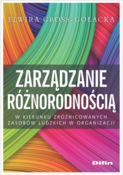Zarządzanie różnorodnością w kierunku zróżnicowanych zasobów ludzkich w organizacji