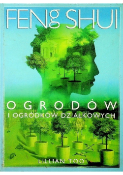 Feng Shui ogrodów i ogródków działkowych