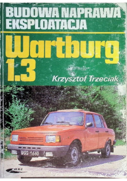 Wartburg 1.3 Budowa Naprawa Eksploatacja