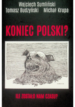 Koniec Polski? Ile zostało nam czasu?