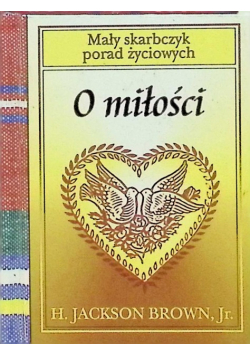 Mały skarbczyk porad życiowych O miłości