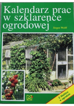 Kalendarz prac w szklarence ogrodowe
