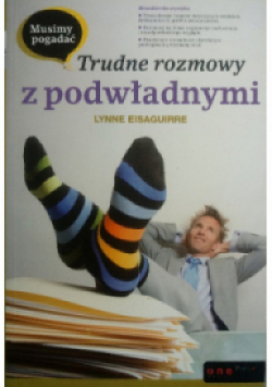 Musimy pogadać Trudne rozmowy z podwładnymi