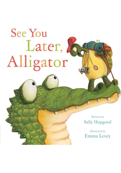 See You Later Alligator
