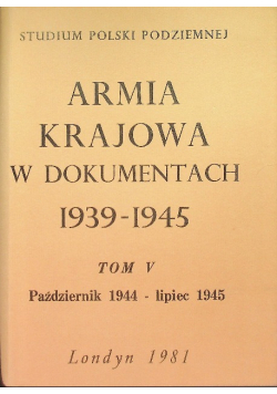 Armia krajowa w dokumentach 1939 1945 Tom V