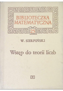 Biblioteka matematyczna Tom 25 Wstęp do teorii liczb