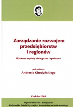 Zarządzanie rozwojem przedsiębiorstw i regionów Wybrane aspekty ekologiczne i społeczne