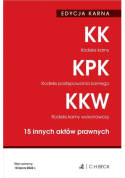 Kodeks karny. Kodeks postępowania karnego. Kodeks karny wykonawczy. 15 innych aktów prawnych