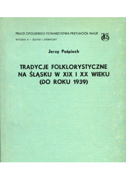 Tradycje folklorystyczne na Śląsku w XIX  i XX wieku do roku 1939