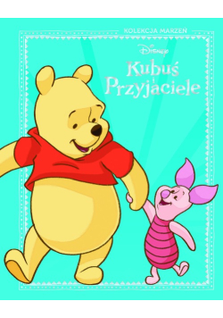 Disney Kolekcja marzeń Kubuś i przyjaciele