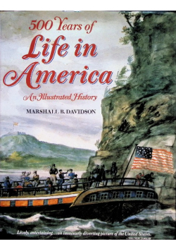 500 Years Of Life In America: An Illustrated History