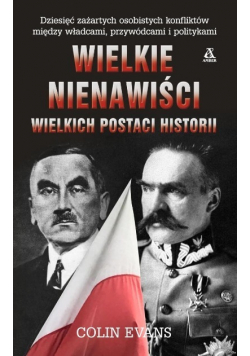 Wielkie nienawiści wielkich postaci historii