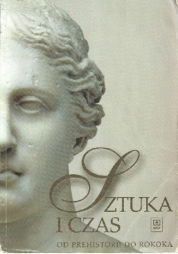 Sztuka i czas Od prehistorii do średniowiecza