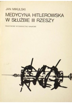 Medycyna hitlerowska w służbie III Rzeszy