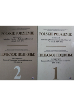 Polskie podziemie na terenach Zachodniej Ukrainy Tom 1 i 2