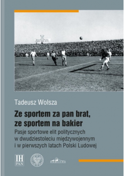 Ze sportem za pan brat, ze sportem na bakier
