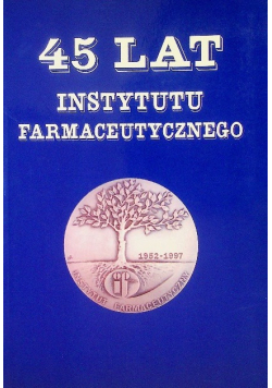 45 lat instytutu farmaceutycznego