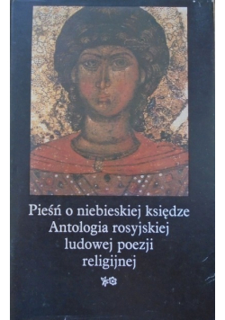Pieśń o niebieskiej księdze. Antologia rosyjskiej ludowej poezji religijnej