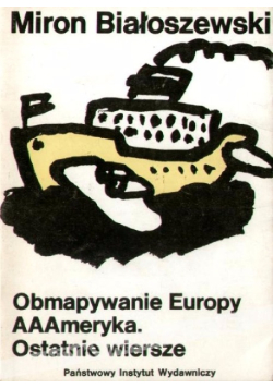 Obmapywanie Europy AAAmeryka. Ostatnie wiersze