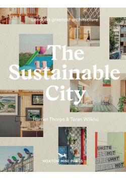The Sustainable City: Londons Greenest Architecture