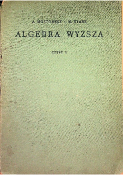 Algebra wyższa Część I