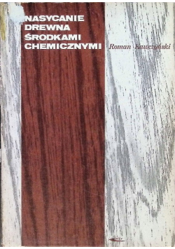 Nasycanie drewna środkami chemicznymi