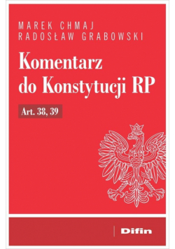 Komentarz do Konstytucji RP art. 38, 39